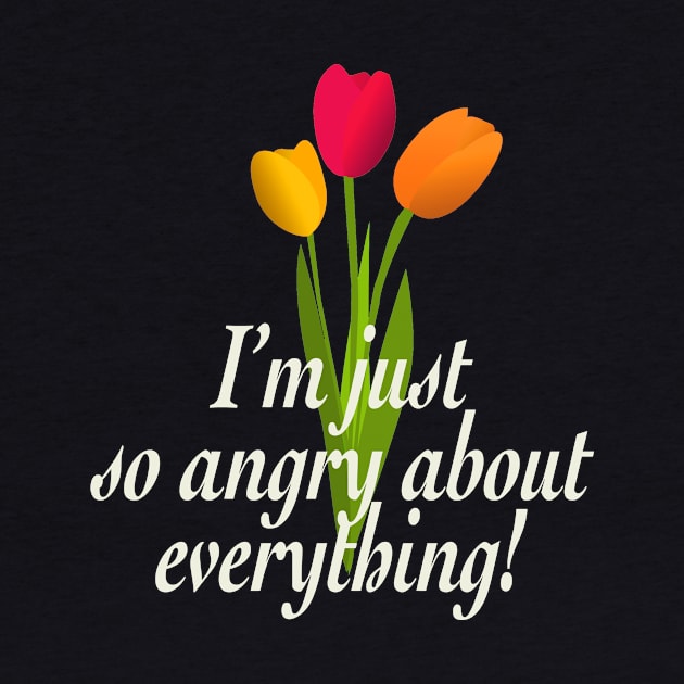 I'm just so angry about everything by Studio Phillips